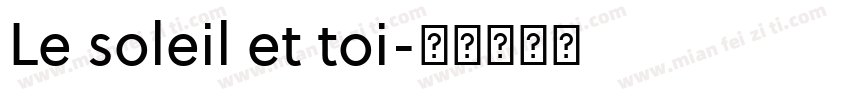Le soleil et toi字体转换